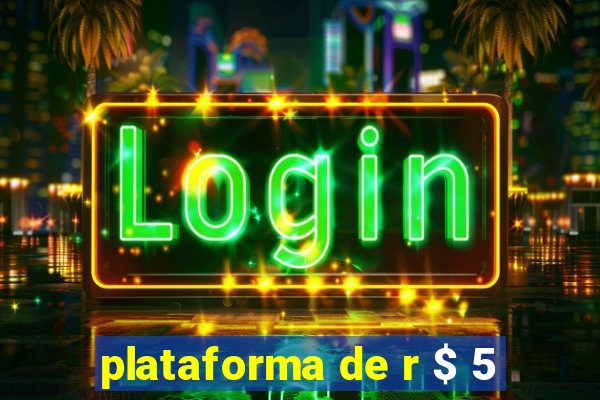 plataforma de r $ 5